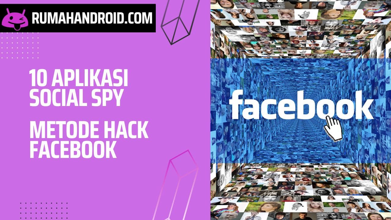 10 Metode Cara Hack Akun Facebook | Aplikasi Social Spy